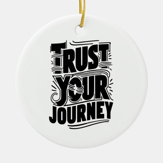 Trust Your Journey Vertical Typography Art Ceramic Ornament (Front)