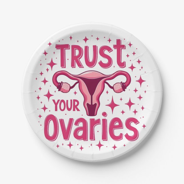 Trust Your Ovaries Womb uterus Awareness  Paper Plate (Front)