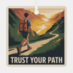 Trust Your Path Metal Ornament