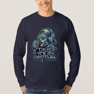 Trust Your Rhythm - Futuristic Music Robot T-Shirt