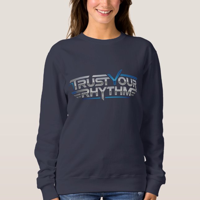 Trust Your Rhythm - Metallic Typography Sweatshirt (Front)