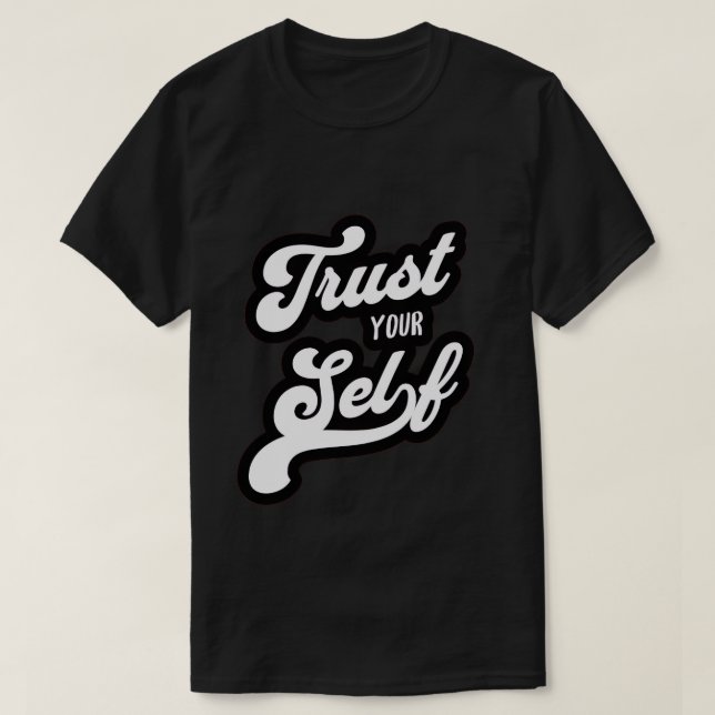 Trust Your Self T-shirt (Design devant)