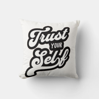 Trust Your Self T-shirt Throw Pillow