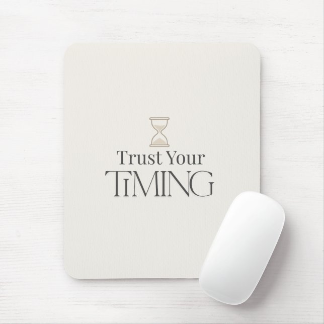 Trust Your Timing Minimal Motivational Mouse Pad (With Mouse)