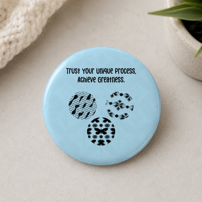 Trust Your Unique Process Achieve Greatness 2 Inch Round Button (Creator Uploaded)