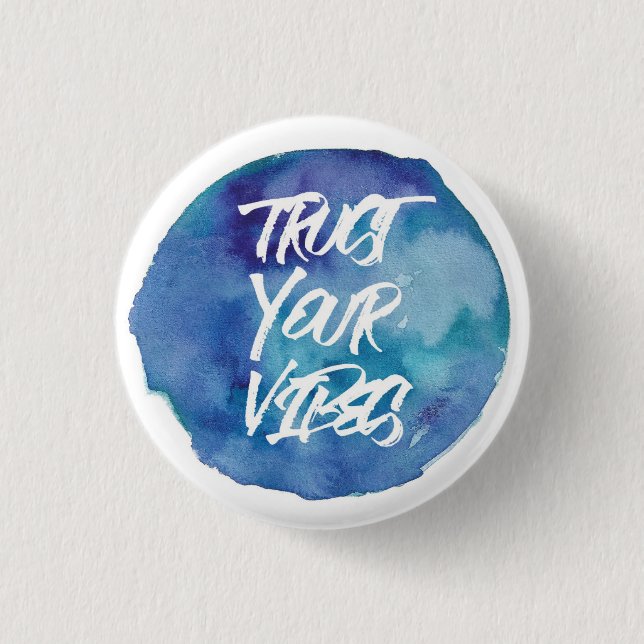 Trust your vibes. 1 inch round button (Front)