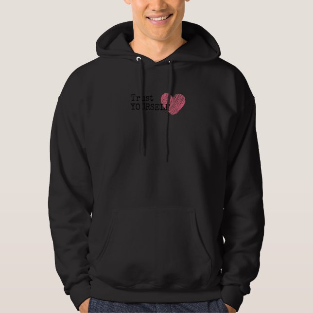 Trust Yourself Hoodie (Front)