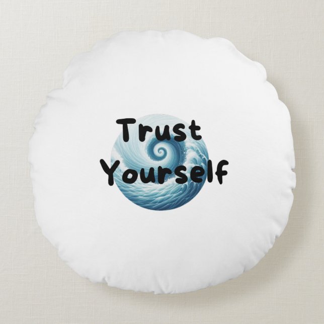 trust yourself round pillow (Front)