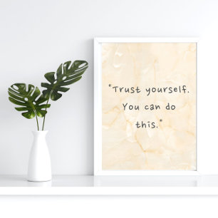 "Trust yourself. You can do this." Poster