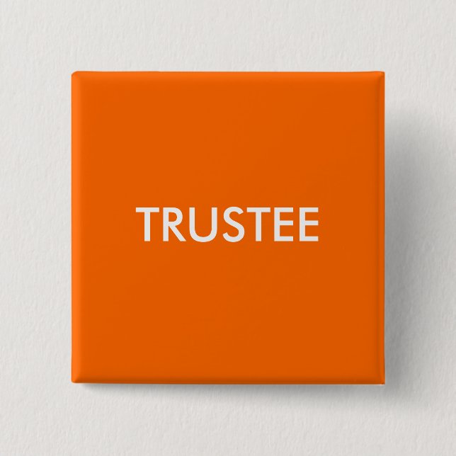 TRUSTEE 2 INCH SQUARE BUTTON (Front)