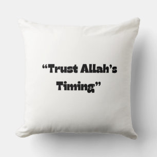  Trusting Allah’s Timing – Minimal Islamic  Throw Pillow