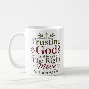 Trusting God Is Always The Right Move Faith Based Coffee Mug