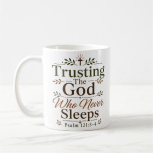 Trusting The God Who Never Sleeps Christian Faith Coffee Mug