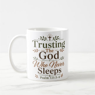 Trusting The God Who Never Sleeps Christian Faith Coffee Mug
