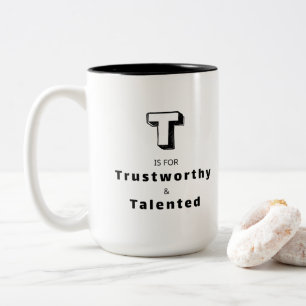 Trustworthy and Talented T - Personalized Luxury Two-Tone Coffee Mug