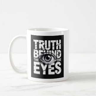 Truth Behind The Eyes 👁️ – Grunge Typography Coffee Mug
