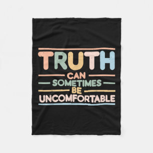 Truth Can Sometimes Be Uncomfortable, Motivational Fleece Blanket