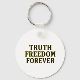 Truth, Freedom, Forever Keychain