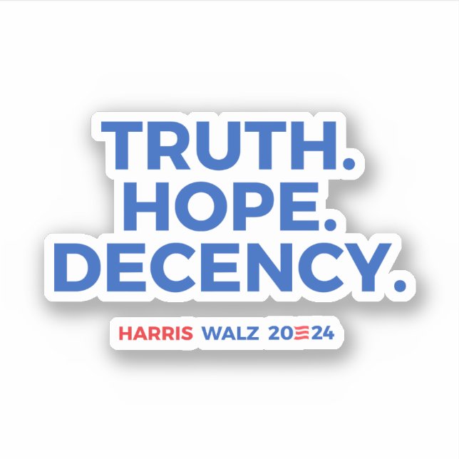 Truth Hope Decency - Harris Walz 2024 (Front)