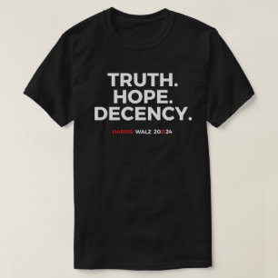 Truth Hope Decency - Harris Walz 2024 T-Shirt