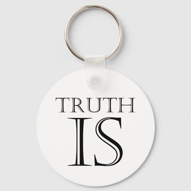 Truth Is Keychain (Front)