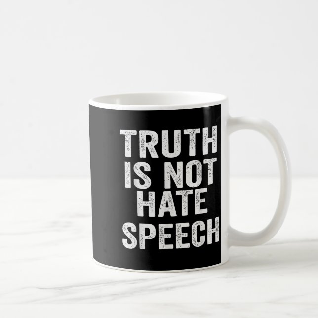 Truth Is Not Hate Speech  Coffee Mug (Right)