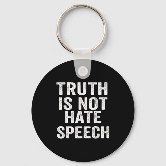 Truth Is Not Hate Speech  Keychain (Front)
