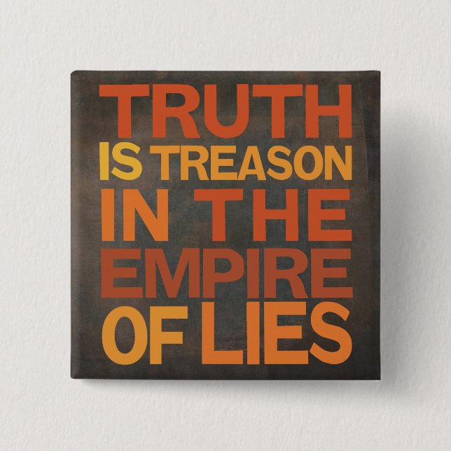 Truth Is Treason 2 Inch Square Button (Front)
