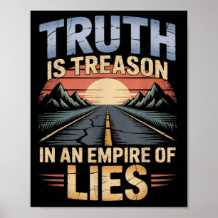 Truth Is Treason In An Empire Of Lies Funny Quote  Poster