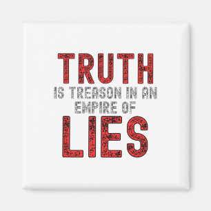 Truth Is Treason In An Empire Of Lies Resist  Magnet