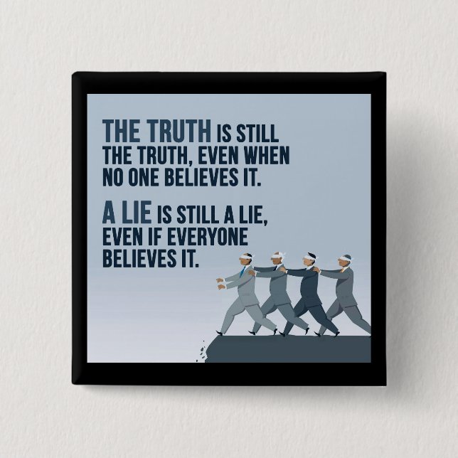 Truth is truth 2 inch square button (Front)