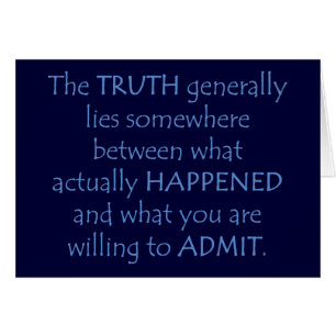 Truth lies somewhere between what happened
