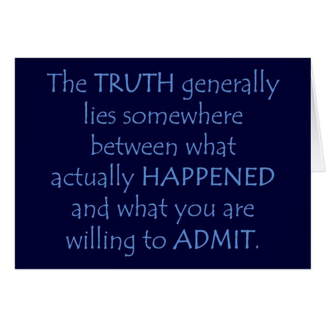Truth lies somewhere between what happened (Front Horizontal)