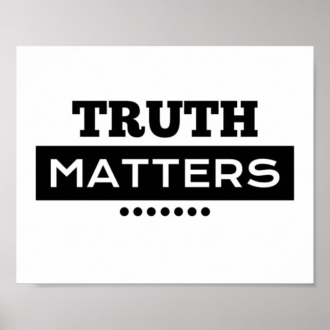 Truth Matters Saying Poster (Front)