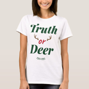 Truth or deer T-Shirt