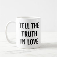 Truth over Niceness, tell the truth in love