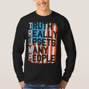 Truth Really Upsets Many People American Flag T-Shirt