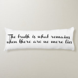 Truth Remains Body Pillow