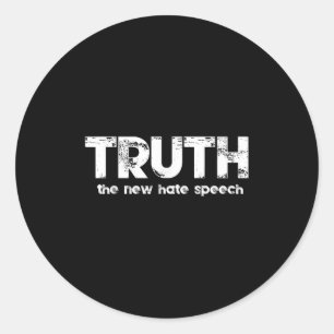 Truth The New Hate Speech Funny Quote Classic Round Sticker