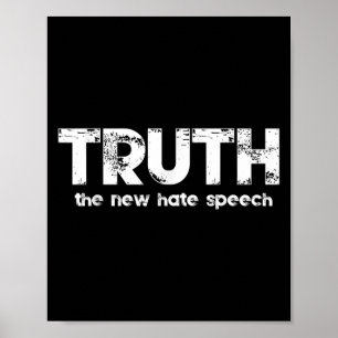 Truth The New Hate Speech Funny Quote  Poster