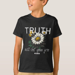 Truth Will Set You John 8 32 Daisy T-Shirt