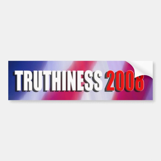 TRUTHINESS 2008 BUMPER STICKER (Front)