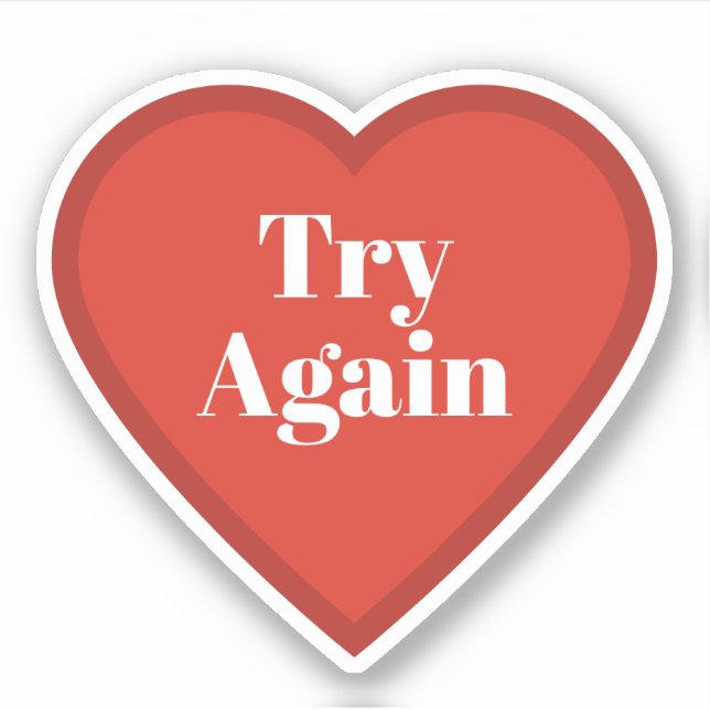 Try Again Heart Sticker - Relatable Mood Sticker (Front)