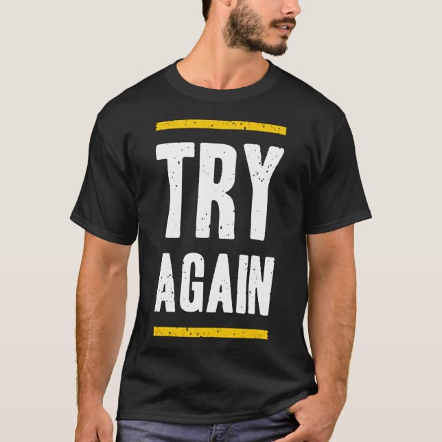Try again T-Shirt (Front)