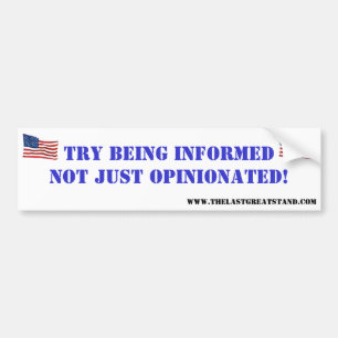 Try Being Informed Magnet! Bumper Sticker