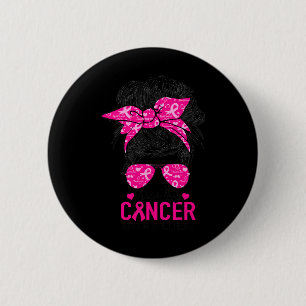 Try Cancer But I'm Still Here Breast Cancer Awaren 2 Inch Round Button
