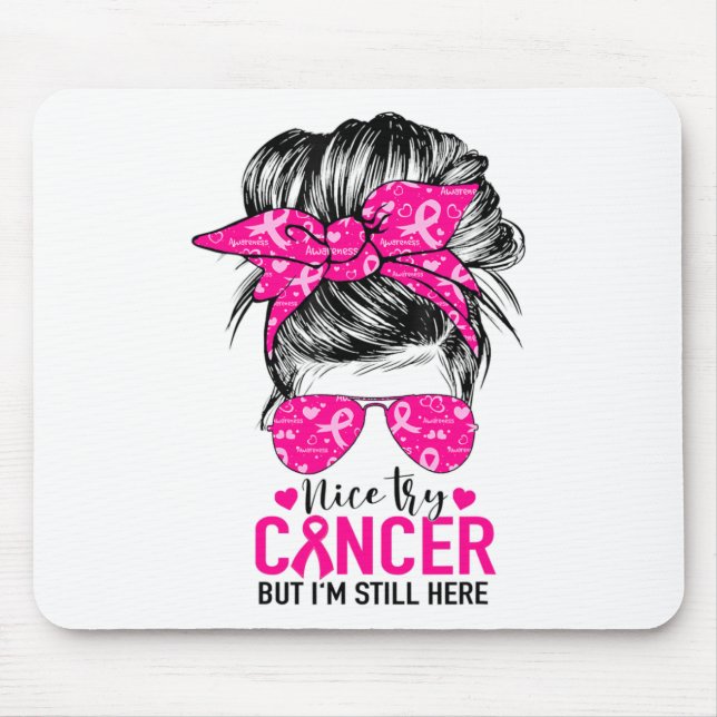 Try Cancer But I'm Still Here Breast Cancer Awaren Mouse Pad (Front)