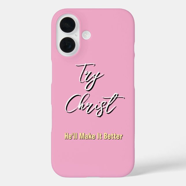 Try Christ - He'll Make It Better Pink         Case-Mate iPhone Case (Back)