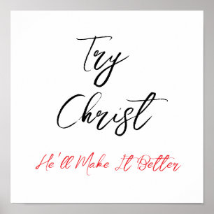 Try Christ - He'll Make It Better Poster