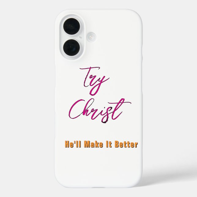 Try Christ - He'll Make It Better White         Case-Mate iPhone Case (Back)